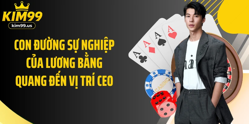 Con đường sự nghiệp của Lương Bằng Quang đến vị trí CEO