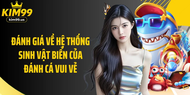 Đánh giá về hệ thống sinh vật biển của đánh cá vui vẻ