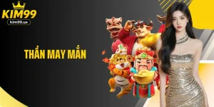 Thần May Mắn: Vận May Thăng Hoa, Thưởng Lớn Chờ Bạn