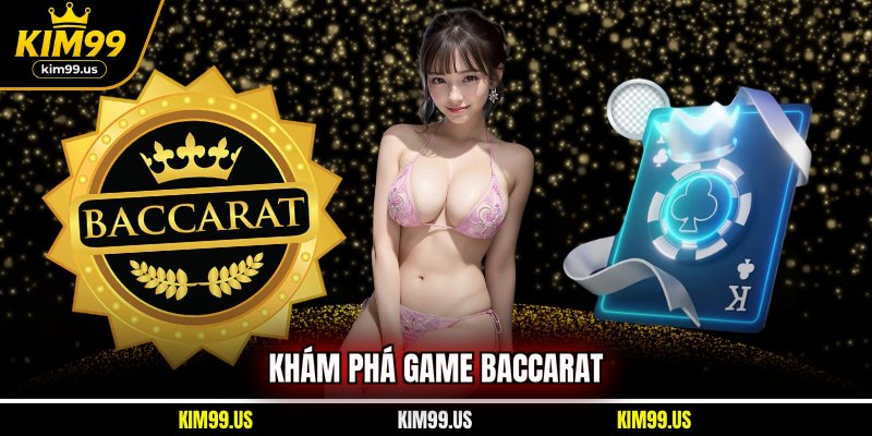 Khám phá game Baccarat