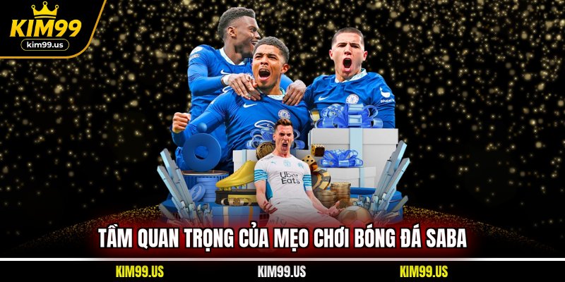 Tầm quan trọng của mẹo chơi bóng đá SABA