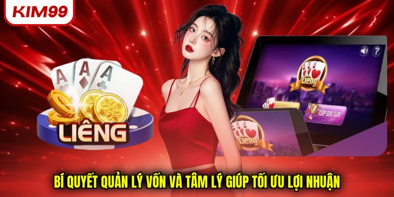 Bí quyết quản lý vốn và tâm lý giúp tối ưu lợi nhuận