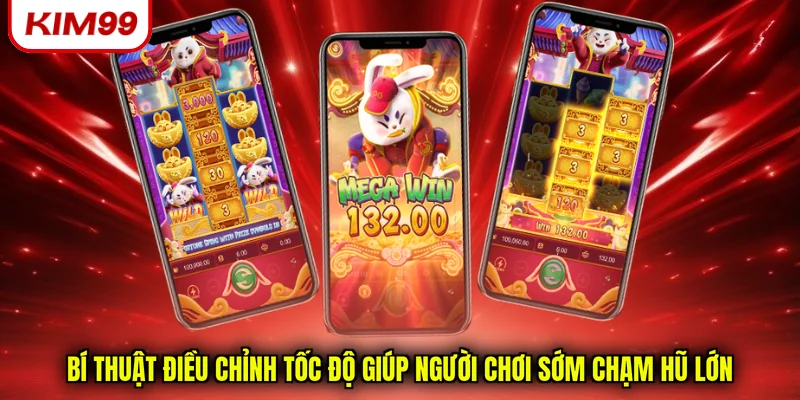 Bí thuật điều chỉnh tốc độ giúp người chơi sớm chạm hũ lớn