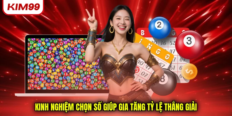 Kinh nghiệm chọn số giúp gia tăng tỷ lệ thắng giải