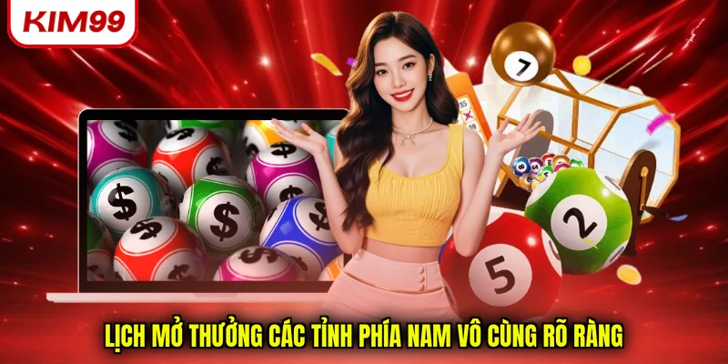 Lịch mở thưởng các tỉnh phía Nam vô cùng rõ ràng