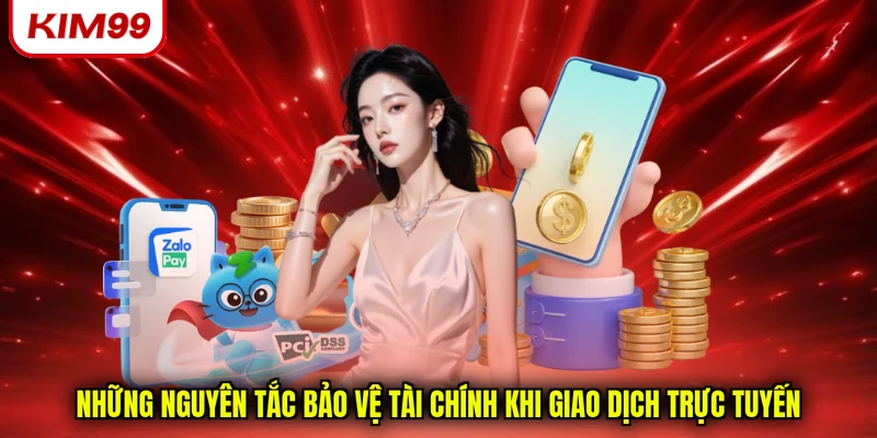 Những nguyên tắc bảo vệ tài chính khi giao dịch trực tuyến