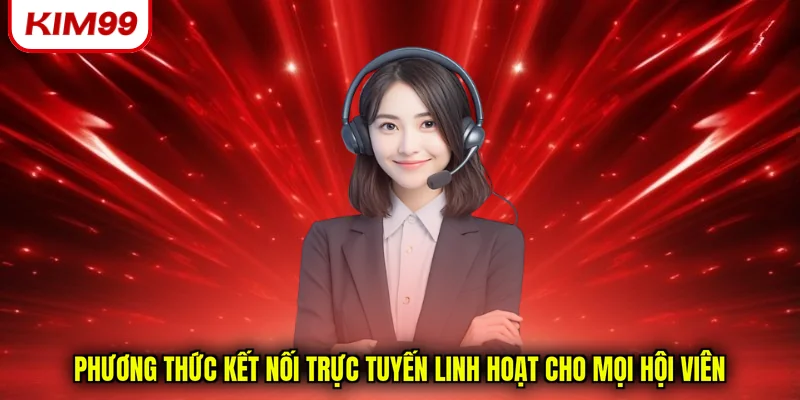 Phương thức kết nối trực tuyến linh hoạt cho mọi hội viên