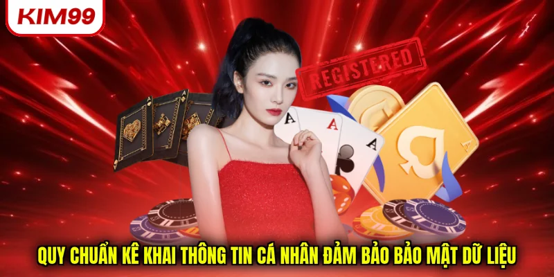 Quy chuẩn kê khai thông tin cá nhân đảm bảo bảo mật dữ liệu