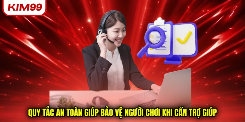 Quy tắc an toàn giúp bảo vệ người chơi khi cần trợ giúp
