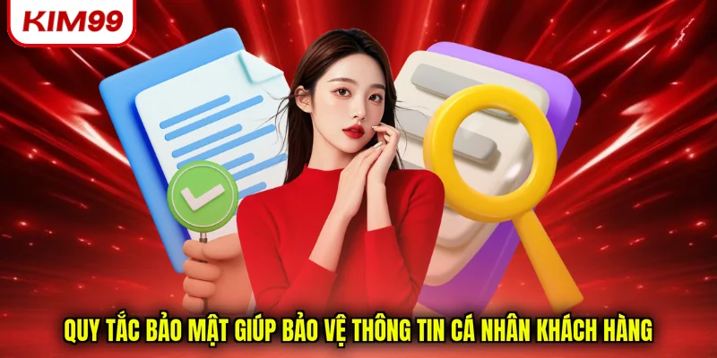 Quy tắc bảo mật giúp bảo vệ thông tin cá nhân khách hàng