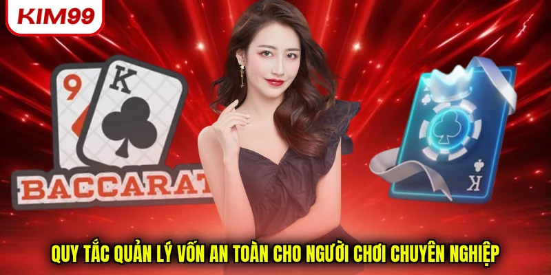 Quy tắc quản lý vốn an toàn cho người chơi chuyên nghiệp