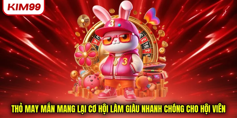 Thỏ may mắn mang lại cơ hội làm giàu nhanh chóng cho hội viên